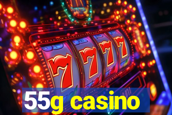 55g casino